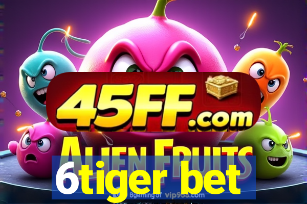6tiger bet